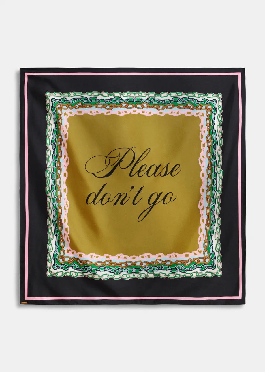 A square silk scarf with a black border, featuring a central gold panel with the phrase 'Please don't go' in black script, surrounded by a decorative border of pink, green, and white chain-link motifs.