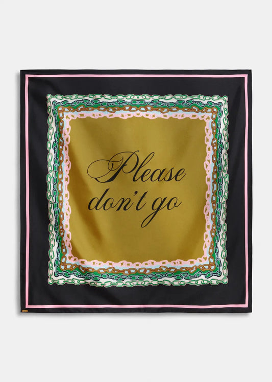 A square silk scarf with a black border, featuring a central gold panel with the phrase 'Please don't go' in black script, surrounded by a decorative border of pink, green, and white chain-link motifs.